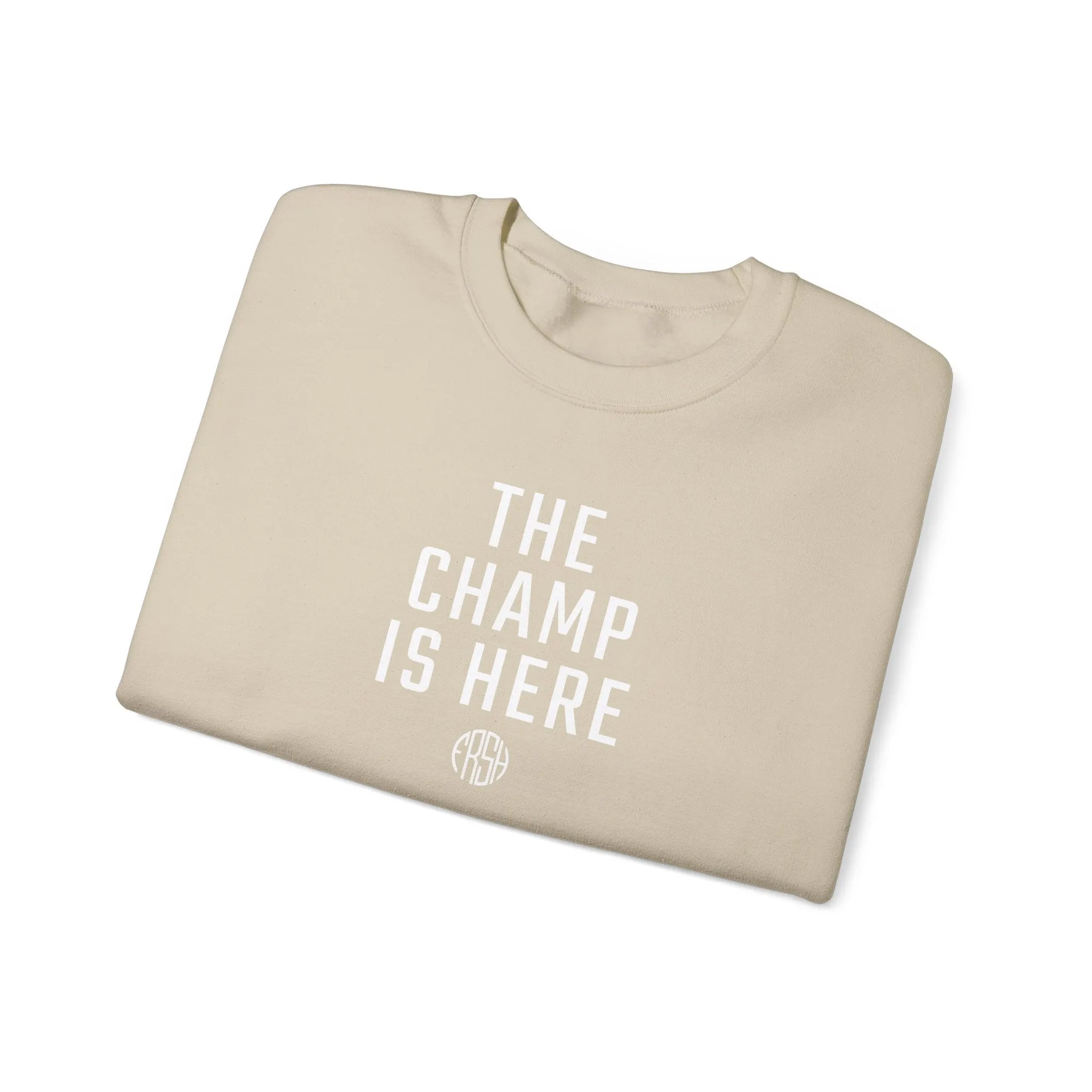 The Champ Is Here Crewneck Sweatshirt  | FRSH Collection